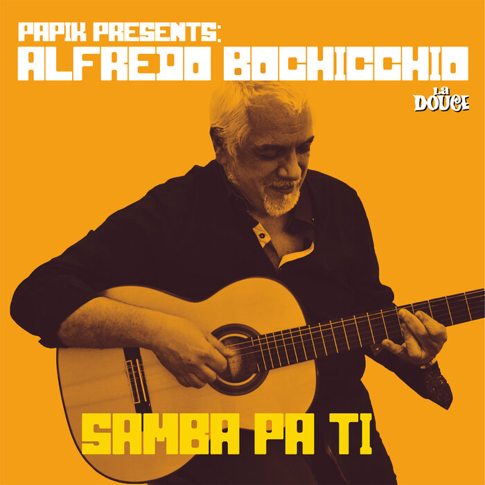 Papik/Alfredo Bochicchio - Samba Pa Ti