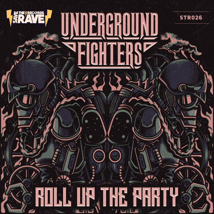 Underground Fighters - Roll Up The Party