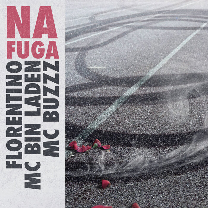 Florentino/MC Bin Laden/MC Buzzz - Na Fuga