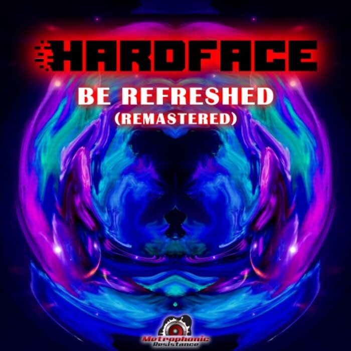 Hardface - Be Refreshed (Remastered)
