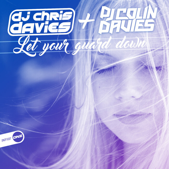 DJ Chris Davies/DJ Colin Davies - Let Your Guard Down