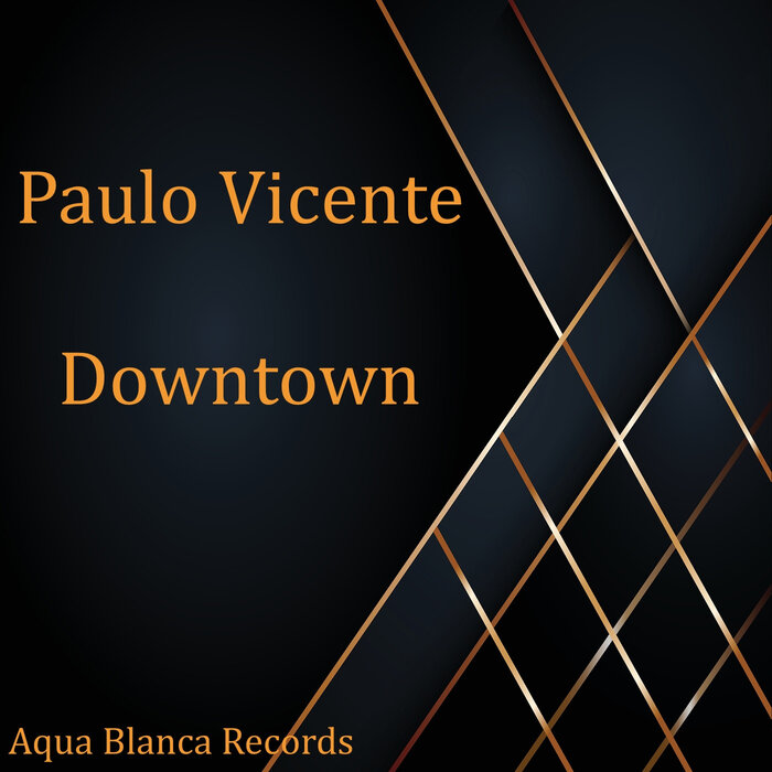 Paulo Vicente - Downtown