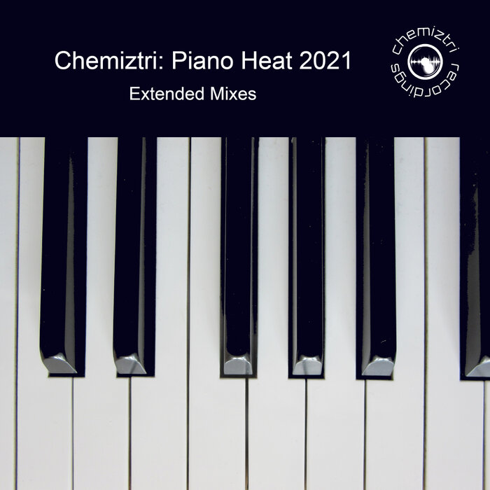 Various - Chemiztri: Piano Heat 2021 (Extended Mixes)