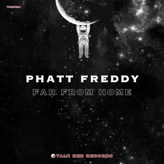 Phatt Freddy - Far From Home