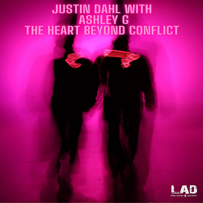 JUSTIN DAHL FEAT ASHLEY G - The Heart Beyond Conflict