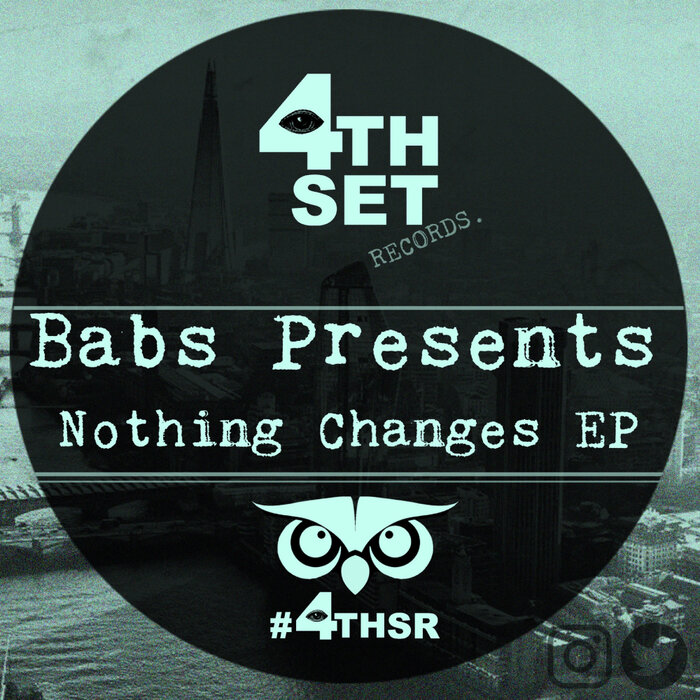 Nothing Changes EP by Babs Presents on MP3, WAV, FLAC, AIFF & ALAC