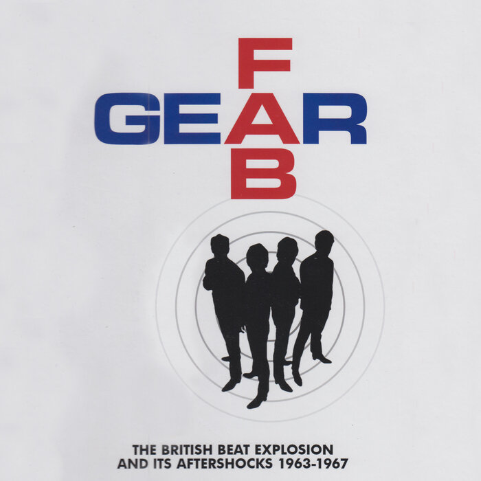 Various - Fab Gear (The British Beat Explosion & Its Aftershocks 1963-1967)