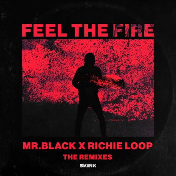 Mr.Black, richie loop - Feel The Fire (The Remixes) [SK129R]