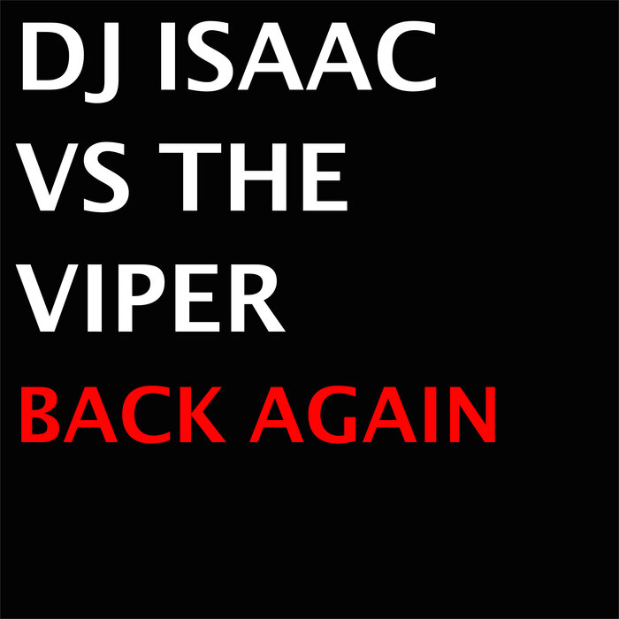 DJ Isaac/The Viper - Back Again