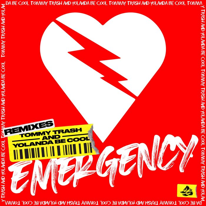 TOMMY TRASH/YOLANDA BE COOL - Emergency (Remixes)