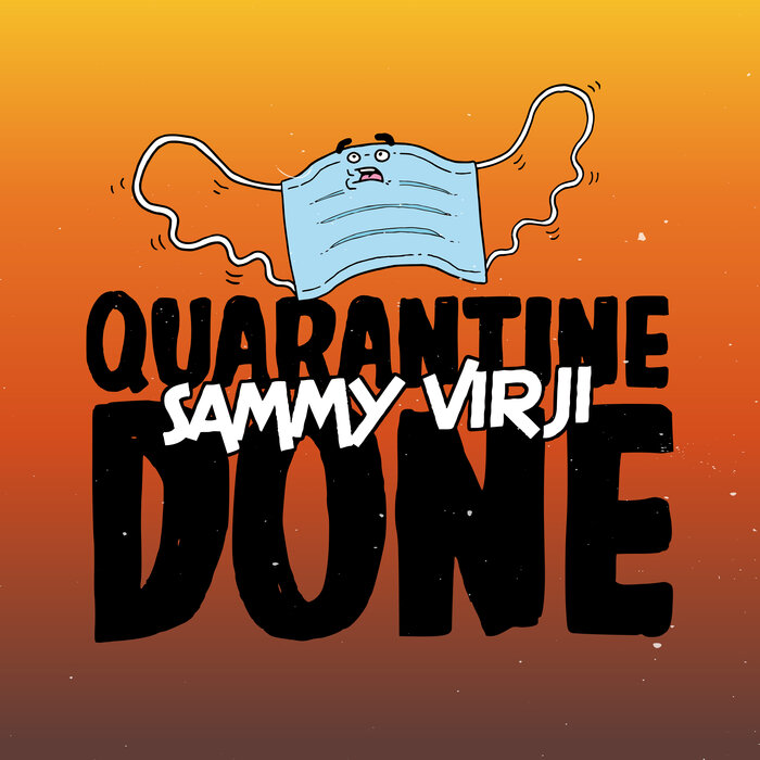 Sammy Virji - Quarantine Done
