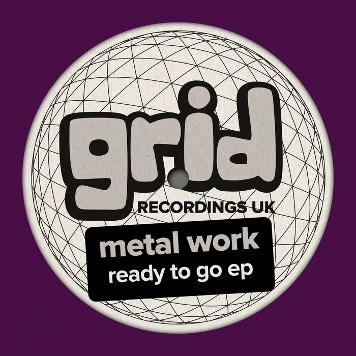 Metal Work - Ready To Go EP [GRIDUK144]