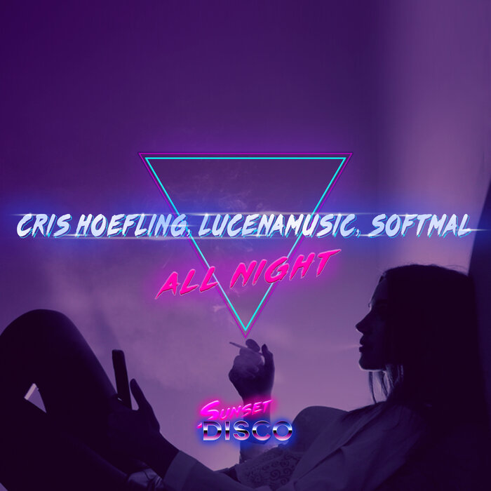 Softmal/Lucenamusic/Cris Hoefling - All Night (Original Mix)