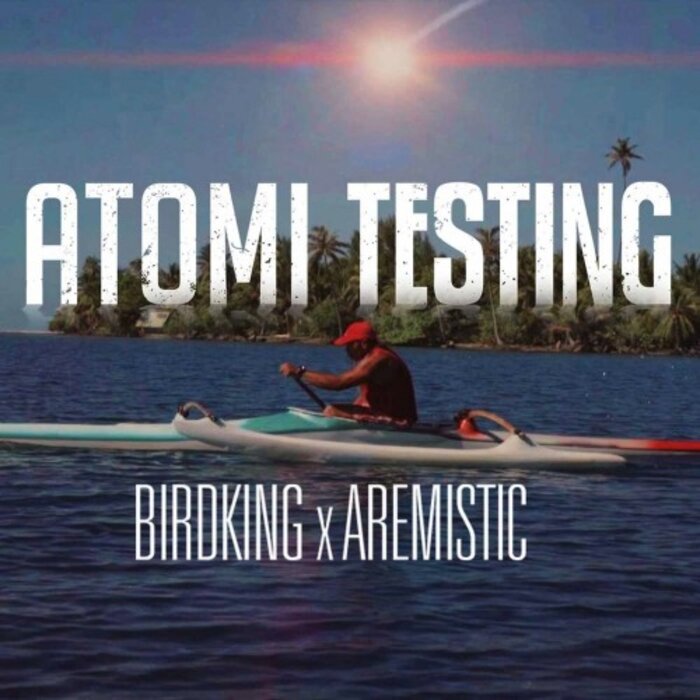 AREMISTIC/BIRDKING - Atomi Testing