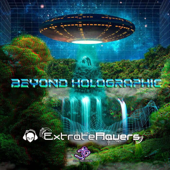 ExtrateRavers - Beyond Holographic
