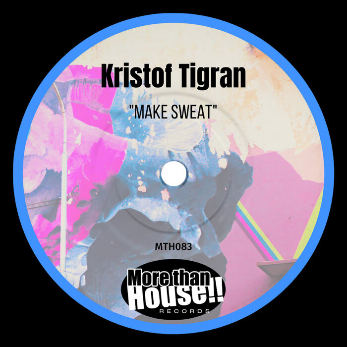 Kristof Tigran - Make Sweat