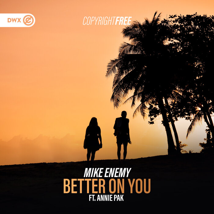 Mike Enemy feat Annie Pak - Better On You