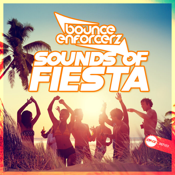 Bounce Enforcerz - Sounds Of Fiesta