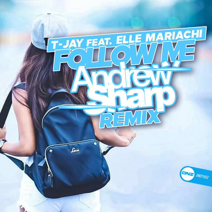 T-Jay feat Elle Mariachi - Follow Me (Andrew Sharp Remix)