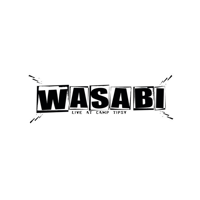 Wasabi - Live At Camp Tipsy