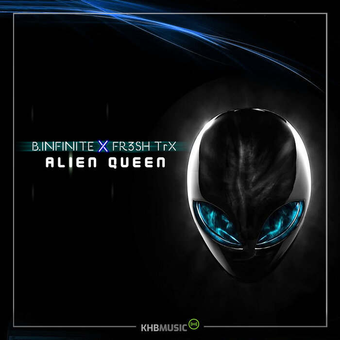 B.Infinite/FR3SH TrX - Alien Queen