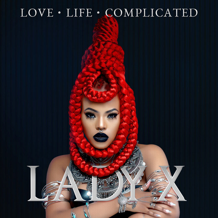 Lady X - Love. Life. Complicated