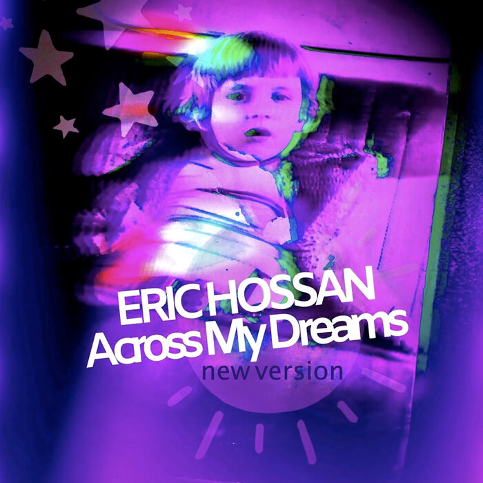 Eric Hossan - Across My Dreams (New Extended Version)