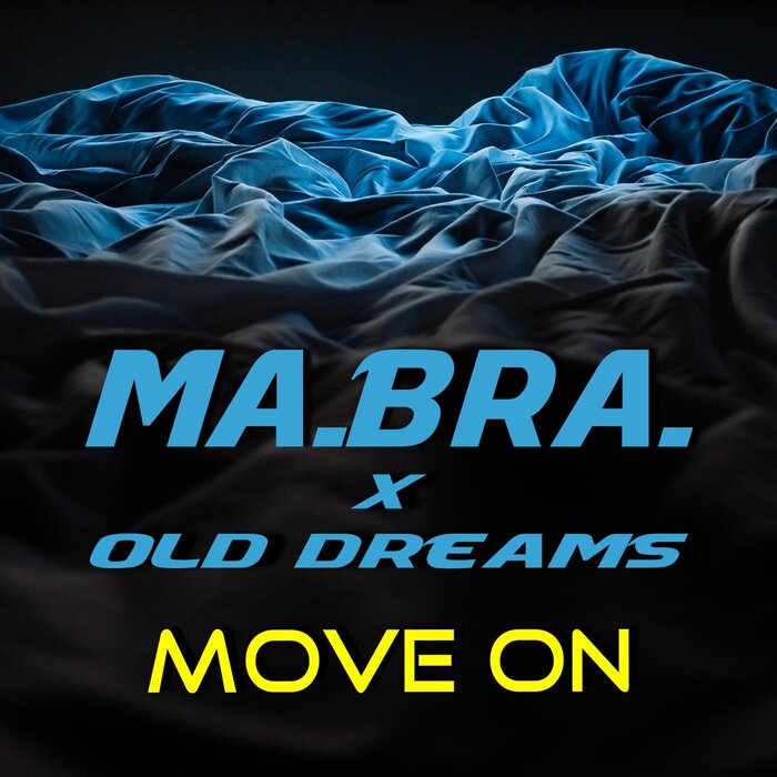 Move On by Ma.Bra. feat Old Dreams on MP3, WAV, FLAC, AIFF & ALAC at