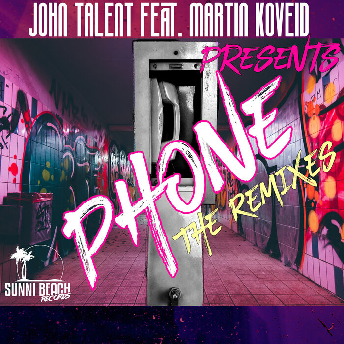 John Talent feat. Martin Koveid - Phone (The Remixes)