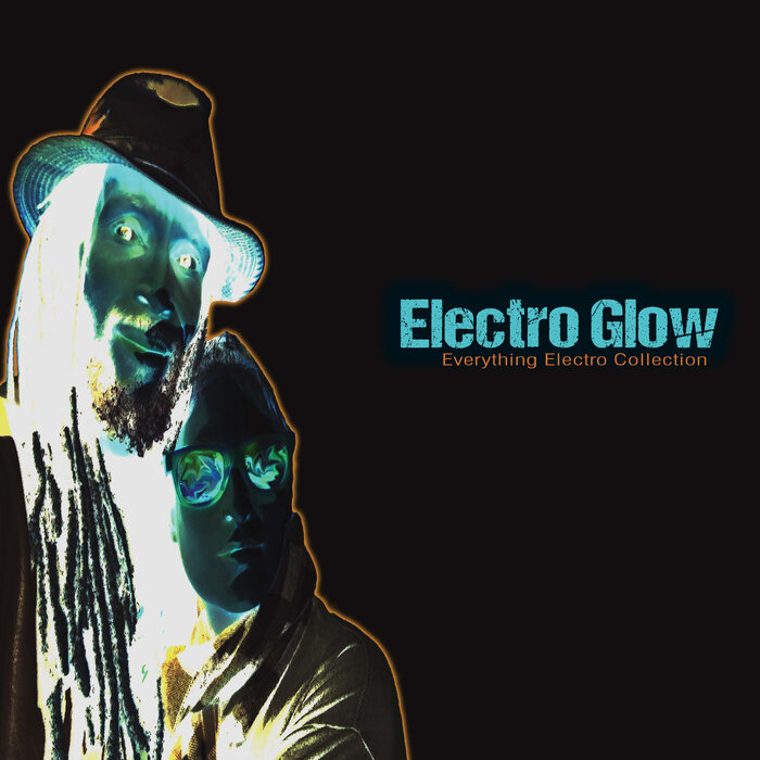 Various - Electro Glow: Everything Electro Collection