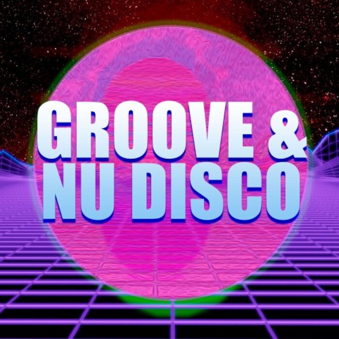 Groove & Nu Disco by Various on MP3, WAV, FLAC, AIFF & ALAC at Juno ...