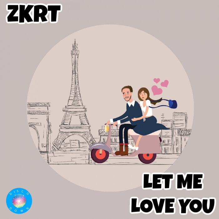 ZKRT - Let Me Love You