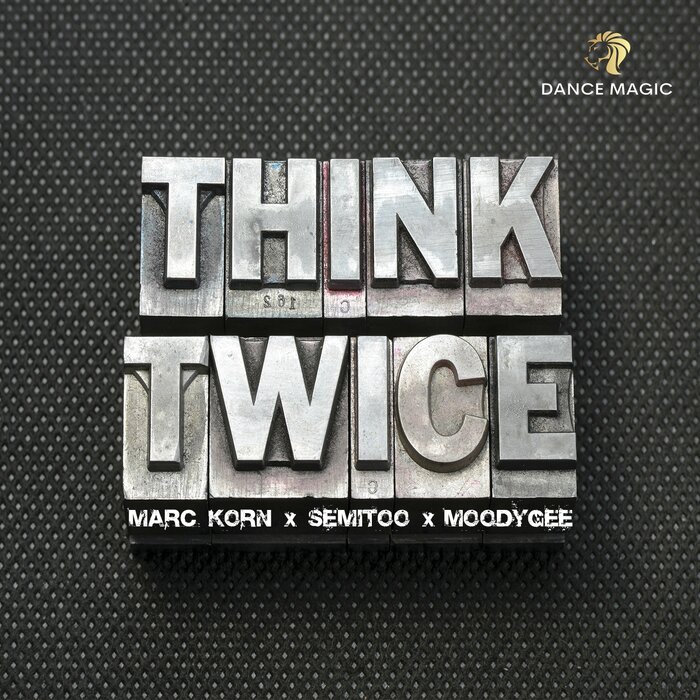 MARC KORN/SEMITOO/MOODYGEE - Think Twice (Radio Edit)