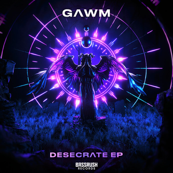 GAWM - Desecrate EP [BR124B]