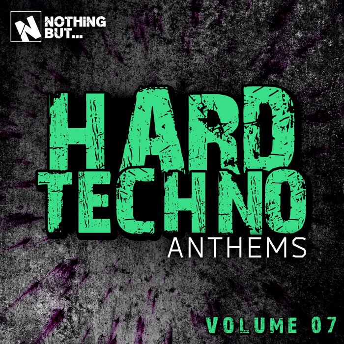 Various - Nothing But... Hard Techno Anthems, Vol 07