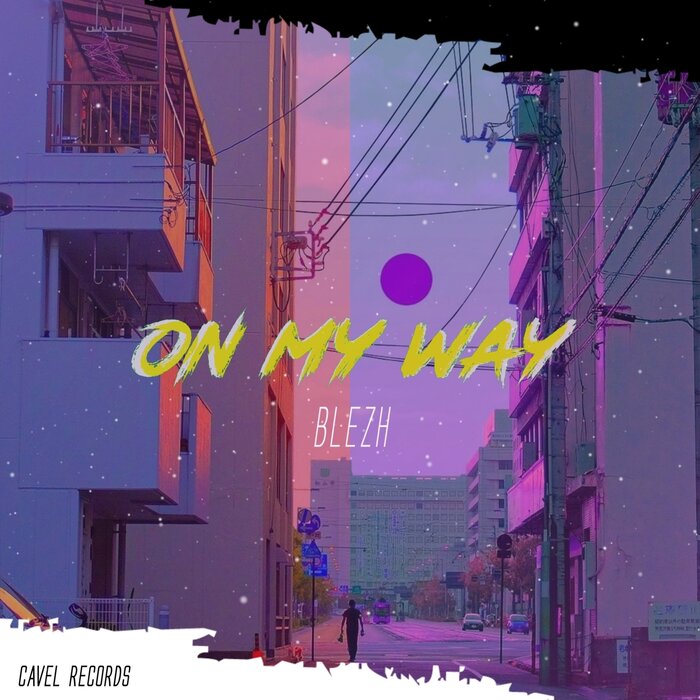 BLEZH - On My Way