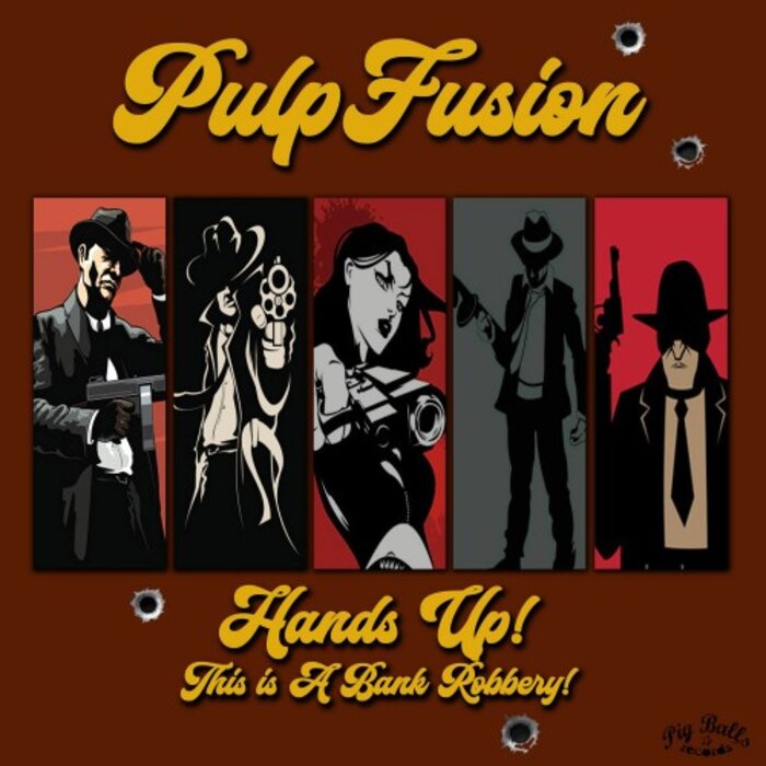 Download PulpFusion - Hands Up! This Is a Bank Robery!!! mp3