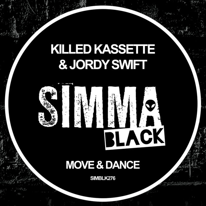 Killed Kassette/Jordy Swift - Move & Dance