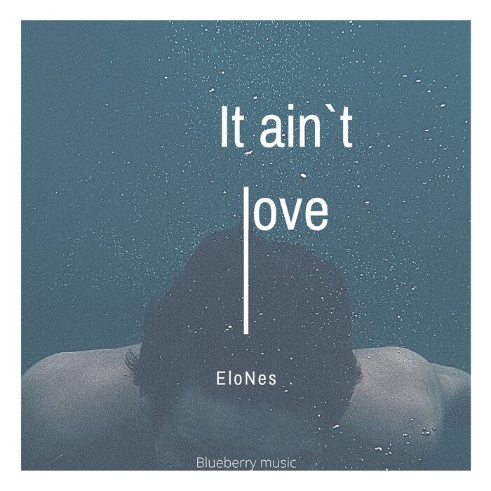 EloNes - It Ain't Love