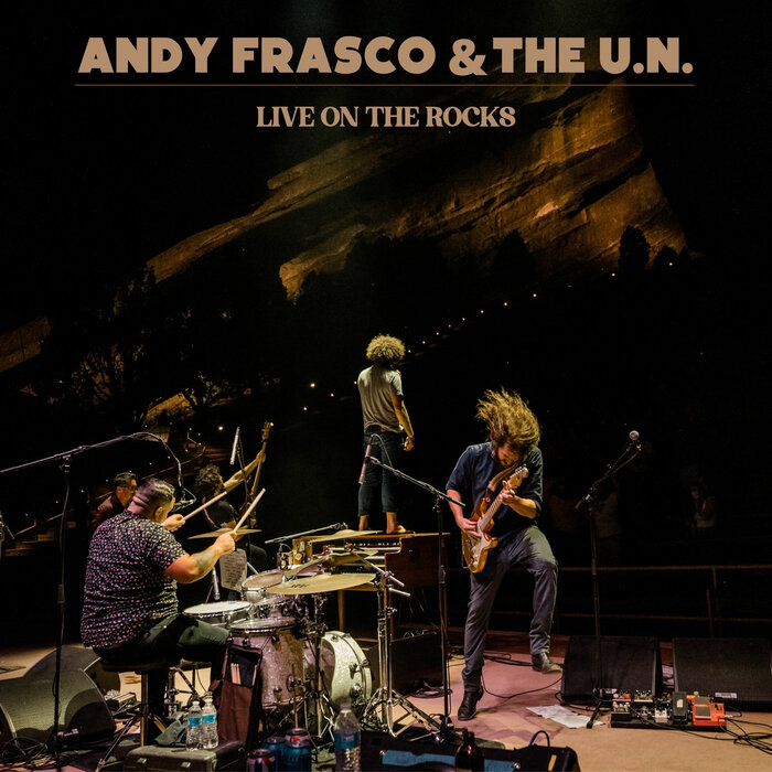 ANDY FRASCO & THE U.N. - Live On The Rocks (Explicit)