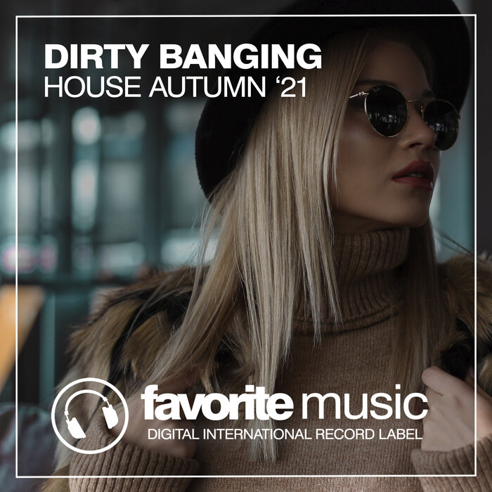 Various - Dirty Banging House Autumn '21