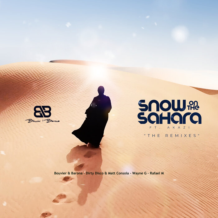 BOUVIER & BARONA FEAT AKAZI - Snow On The Sahara (The Remixes Vol 1)