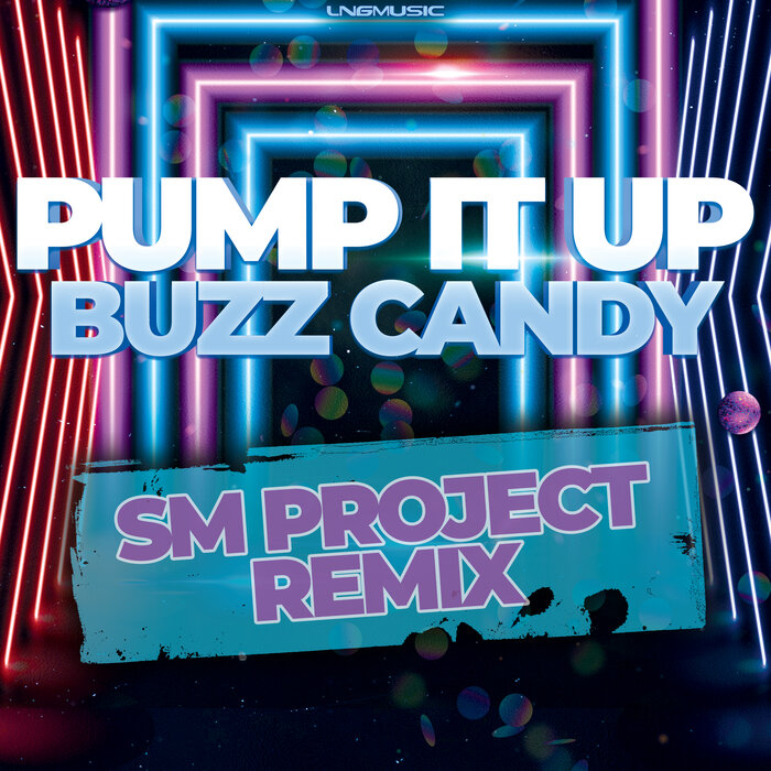 Buzz Candy - Pump It Up (SM Project Remix)