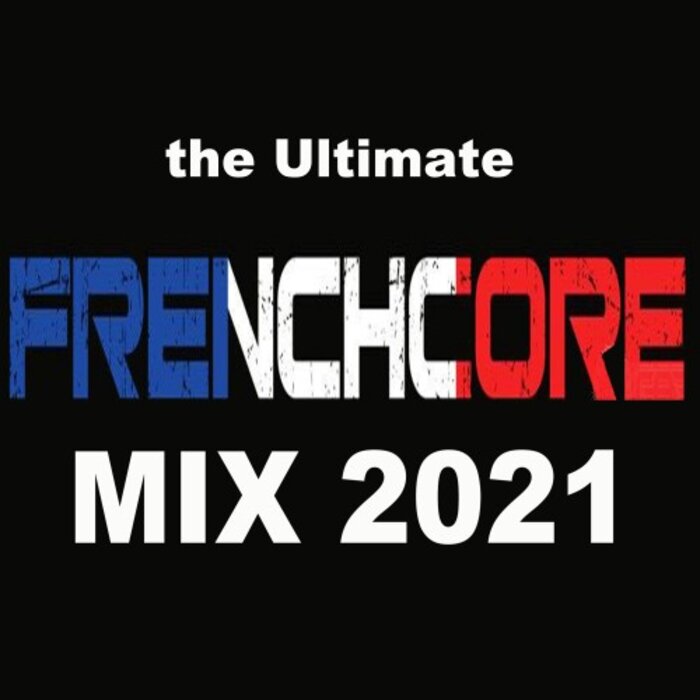 VA - The Ultimate Frenchcore Mix 2021 [7976]