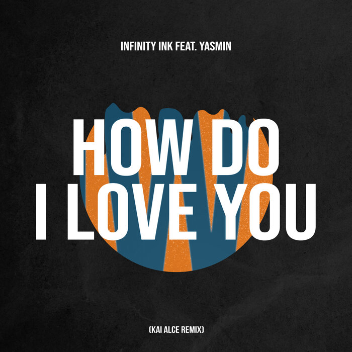 Infinity Ink feat Yasmin - How Do I Love You (Kai Alce Main Mix)