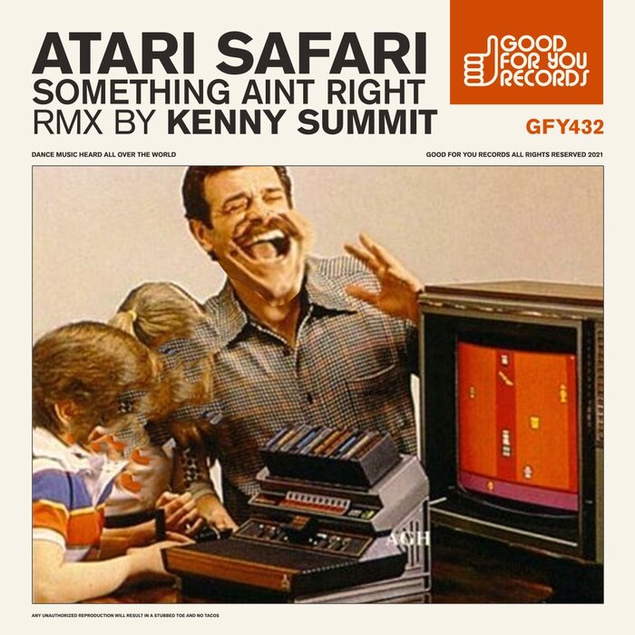 Atari Safari - Something Ain't Right (Kenny Summit Acid Beach Mix)