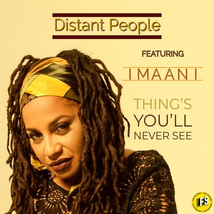 Distant People feat Imaani - Thing's You'll Never See