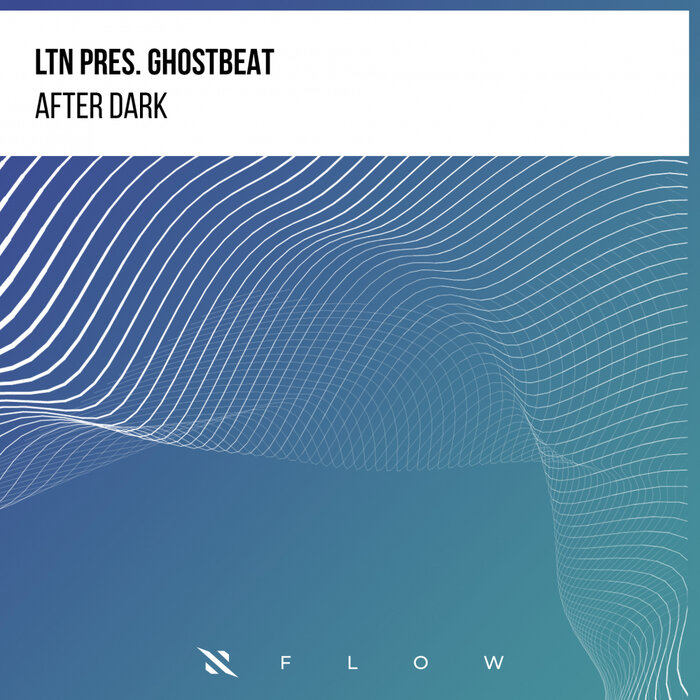 LTN/Ghostbeat - After Dark