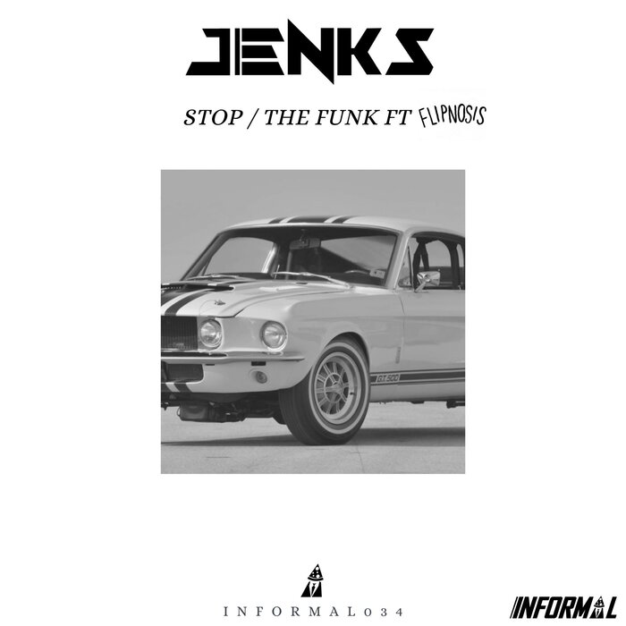 Jenks (UK) feat Flipnosis - Stop / The Funk
