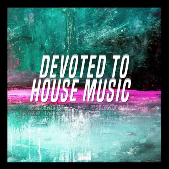 Various - Devoted To House Music Vol 32